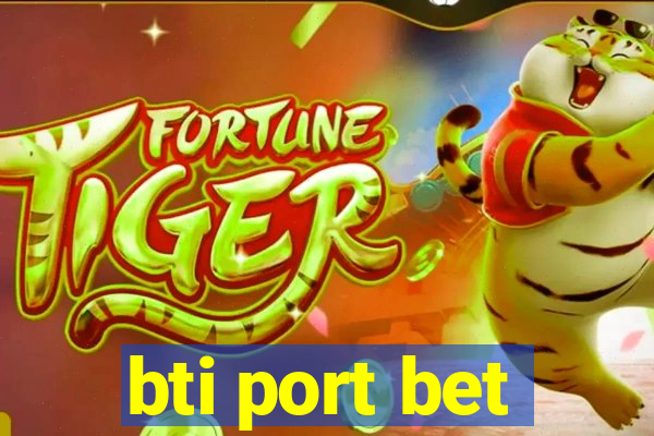 bti port bet